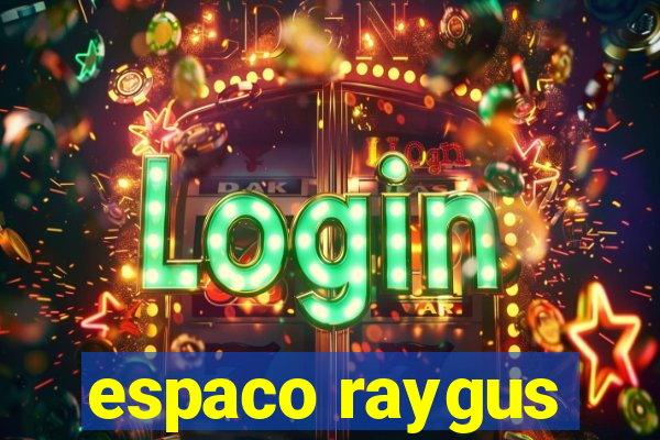 espaco raygus